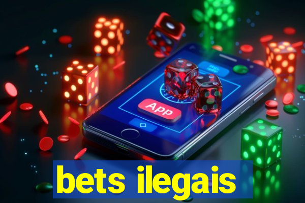 bets ilegais